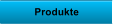 Produkte