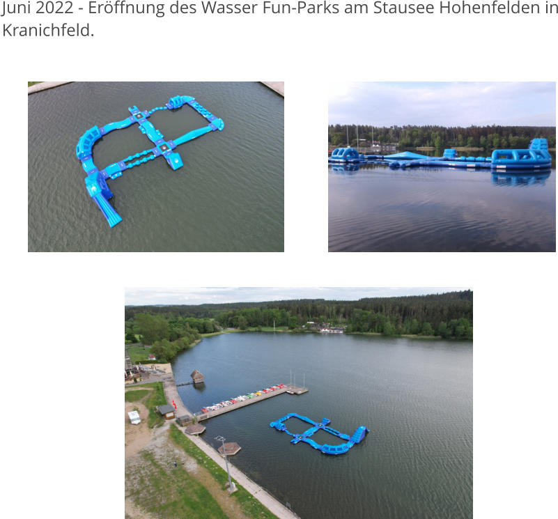 Juni 2022 - Eröffnung des Wasser Fun-Parks am Stausee Hohenfelden in Kranichfeld.