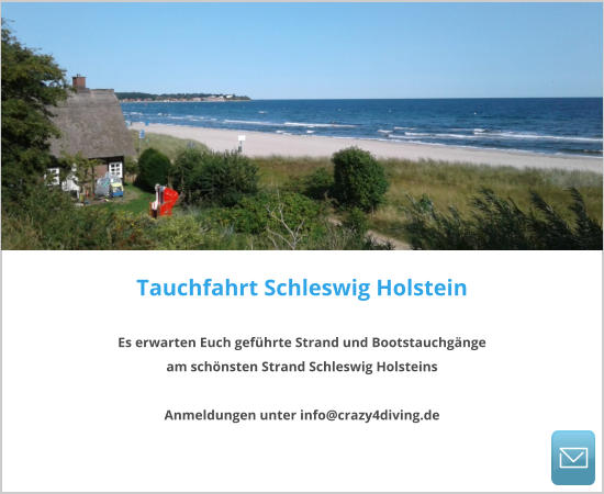 Tauchfahrt Schleswig Holstein   Es erwarten Euch geführte Strand und Bootstauchgänge am schönsten Strand Schleswig Holsteins  Anmeldungen unter info@crazy4diving.de